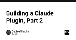Xây dựng Claude Plugin: Hướng dẫn thực thi và chiến lược tối ưu hóa (Phần 2)
