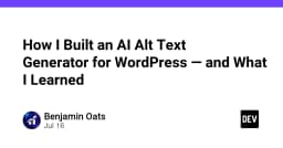 Xây dựng trình tạo AI Alt Text cho WordPress: Bài học từ thực tế phát triển