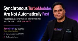 Synchronous TurboModules trong React Native: Tại sao nhanh hơn không đồng nghĩa với hiệu năng tốt hơn?