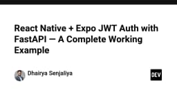 Xây dựng hệ thống xác thực JWT an toàn cho React Native và FastAPI: Hướng dẫn từ A-Z