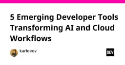 5 Công cụ lập trình đột phá đang tái định nghĩa quy trình AI và Cloud Workflows