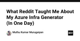 Bài học xương máu từ việc xây dựng công cụ Azure Infra Generator: Khi cộng đồng là người thầy tốt nhất