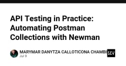 Tự động hóa kiểm thử API: Làm chủ Postman Collections với Newman trong quy trình CI/CD