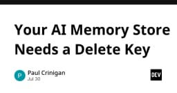 Tại sao hệ thống AI Memory Store của bạn cần một phím Delete: Quản trị dữ liệu trong kỷ nguyên AI