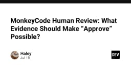 MonkeyCode và bài toán Human Review: Thiết lập tiêu chuẩn phê duyệt AI trong quy trình phát triển