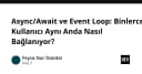 Giải mã Async/Await và Event Loop: Bí mật đằng sau khả năng xử lý hàng nghìn kết nối đồng thời