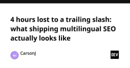 4 giờ đồng hồ đánh mất vì một dấu gạch chéo: Bài học xương máu về triển khai SEO đa ngôn ngữ