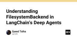 Giải mã FilesystemBackend: Nền tảng lưu trữ dữ liệu cho Deep Agents trong LangChain