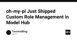 Oh-My-Pi Nâng Cấp Model Hub: Bước Tiến Mới Trong Quản Lý Phân Quyền Tùy Chỉnh