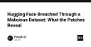 Hugging Face bị tấn công qua Dataset độc hại: Phân tích kỹ thuật và bài học về bảo mật chuỗi cung ứng mô hình AI
