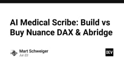 AI Medical Scribe: Cuộc chiến Build vs Buy giữa Nuance DAX và Abridge