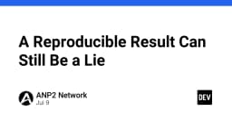 Khi kết quả có thể tái lập vẫn là một lời nói dối: Góc nhìn kỹ thuật về tính toàn vẹn dữ liệu