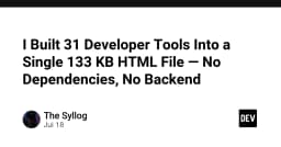 Kỹ thuật tối ưu hóa: Xây dựng 31 công cụ lập trình trong một tệp HTML 133 KB duy nhất