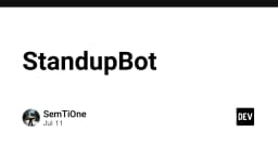 StandupBot: Giải pháp tự động hóa báo cáo công việc cho đội ngũ kỹ thuật trong kỷ nguyên AI