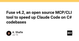 Fuse v4.2: Công cụ MCP/CLI mã nguồn mở tối ưu hóa Claude Code cho hệ sinh thái C#
