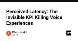 Perceived Latency: Chỉ số vô hình đang âm thầm giết chết trải nghiệm Voice AI