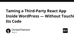 Kiểm soát ứng dụng React từ bên thứ ba trong WordPress mà không cần can thiệp mã nguồn
