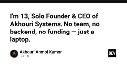 Solo Founder ở tuổi 13: Hành trình xây dựng Akhouri Systems chỉ với một chiếc laptop