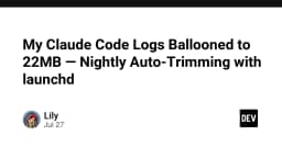 Tối ưu hóa Claude Code: Giải pháp tự động dọn dẹp log 22MB bằng launchd trên macOS