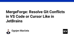 MergeForge: Giải pháp giải quyết xung đột Git trong VS Code và Cursor với trải nghiệm như JetBrains