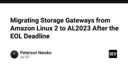 Hướng dẫn di chuyển Storage Gateway từ Amazon Linux 2 sang AL2023: Đảm bảo tính liên tục cho hạ tầng lưu trữ