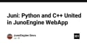 Juni: Khi Python và C++ hội tụ trong hệ sinh thái JunoEngine