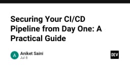 Bảo mật CI/CD Pipeline từ ngày đầu tiên: Hướng dẫn thực chiến cho kỹ sư DevOps