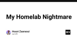 Cơn ác mộng Homelab: Khi những sai lầm trong quản trị hạ tầng trở thành bài học đắt giá