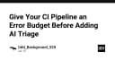 Thiết lập Error Budget cho CI Pipeline trước khi triển khai AI Triage