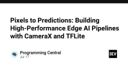 Tối ưu hóa Edge AI: Xây dựng pipeline suy luận hiệu năng cao với CameraX và TFLite