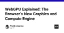 WebGPU Giải mã: Động cơ đồ họa và tính toán thế hệ mới trên trình duyệt