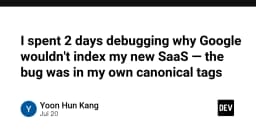 Sai lầm chí mạng về Canonical Tag: Khi Google từ chối index SaaS của bạn