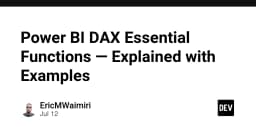 Làm chủ DAX trong Power BI: Phân tích các hàm thiết yếu cho lập trình viên dữ liệu