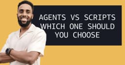 Agent hay Script: Lựa chọn nào cho quy trình tự động hóa của bạn?