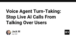Giải mã kỹ thuật Turn-Taking: Bí quyết ngăn chặn AI Voice Agent ngắt lời người dùng