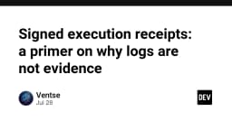 Signed Execution Receipts: Tại sao Log hệ thống không phải là bằng chứng xác thực?