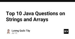 Chinh phục 10 câu hỏi phỏng vấn Java kinh điển về String và Array: Bí kíp cho mọi lập trình viên