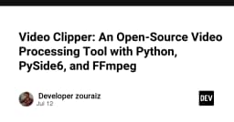 Xây dựng công cụ xử lý video mã nguồn mở với Python, PySide6 và FFmpeg