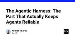 Agentic Harness: Chìa khóa vàng để xây dựng hệ thống AI Agent đáng tin cậy