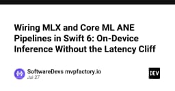 Tối ưu hóa Inference On-Device: Kết hợp MLX và Core ML ANE trên Swift 6