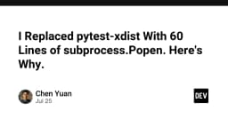Tối ưu hóa quy trình kiểm thử: Khi 60 dòng code thay thế hoàn toàn pytest-xdist