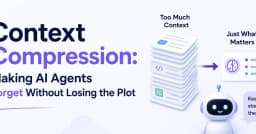 Kỹ thuật nén ngữ cảnh: Giải pháp giúp AI Agent quên bớt dữ liệu thừa mà không làm mất mạch logic