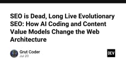 SEO đã chết: Kỷ nguyên của Evolutionary SEO và sự trỗi dậy của AI Coding