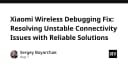 Khắc phục triệt để lỗi kết nối Wireless Debugging trên thiết bị Xiaomi: Hướng dẫn chuyên sâu cho lập trình viên