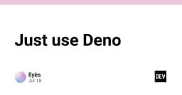 Tại sao đã đến lúc bạn nên cân nhắc chuyển dịch sang Deno cho các dự án JavaScript hiện đại?