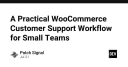 Xây dựng quy trình hỗ trợ khách hàng WooCommerce hiệu quả cho các đội ngũ nhỏ