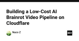 Xây dựng Pipeline AI tạo video Brainrot chi phí thấp trên Cloudflare: Hướng dẫn kỹ thuật toàn diện