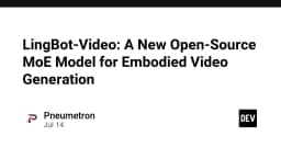 LingBot-Video: Bước tiến mới trong mô hình mã nguồn mở cho Embodied Video Generation