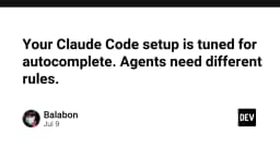 Thiết lập Claude Code cho AI Agent: Tại sao cấu hình Autocomplete là chưa đủ?