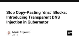 Chấm dứt kỷ nguyên copy-paste DNS: Giới thiệu tính năng Transparent DNS Injection trong Gubernator